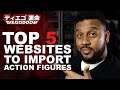Top 5 Websites To Import Action Figures From