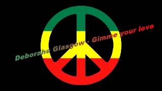 Deborahe Glasgow - Gimme your love