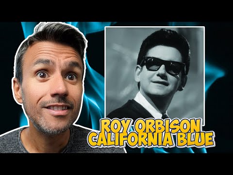 Roy Orbison - California Blue | REACTION | First Time Hearing It