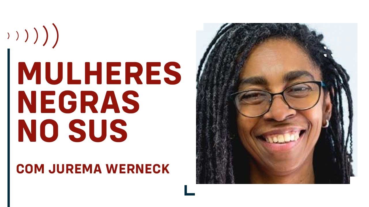 MULHERES NEGRAS NO SUS | JUREMA WERNECK