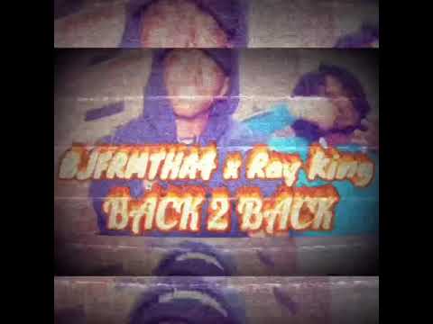 Back 2 Back - BJFrmTha4 x Ray King