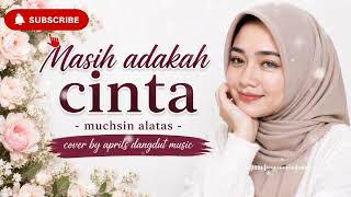 Download lagu Masih Adakah Cinta – Muchsin Alatas | Cover by Aprils Dangdut Music mp3