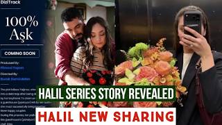 Halil Ibrahim Ceyhan Series Story Revealed !Sila Turkoglu New Sharing