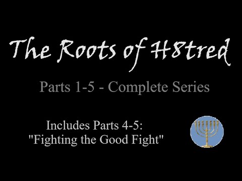 The Roots of H8tred - Parts 1-5 - Behar & Bekhukotai #32a & 33a (Also Contains Parts 1, 2, & 3)