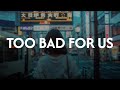 Rosé Too Bad For Us Lyrics
