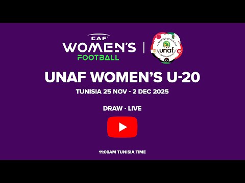 🔴 Live: 2025 UNAF Women’s U-20 DRAW - Tunisia 25 Nov - 2 Dec 2025 ⚽