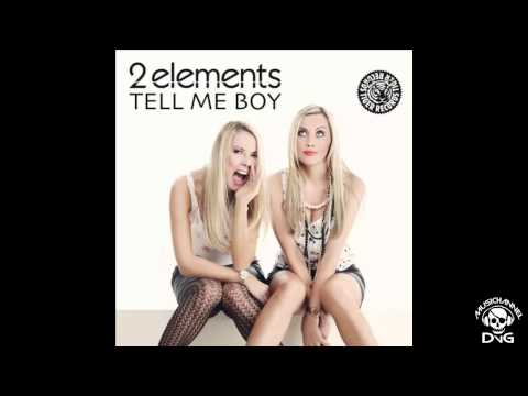 2Elements - Tell Me Boy (Original Mix)