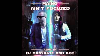 Ain't Focused - Maino (Dj ManyHats & KCC Remix)