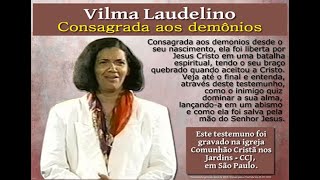 Vilma Laudelino - Consagrada aos Demônios
