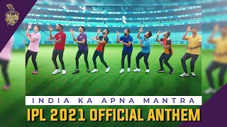VIVO IPL 2021 India ka Apna Mantra | feat. Shubman, Virat, Rohit, Pant, KL, Wriddhi, Gowtham & Parag