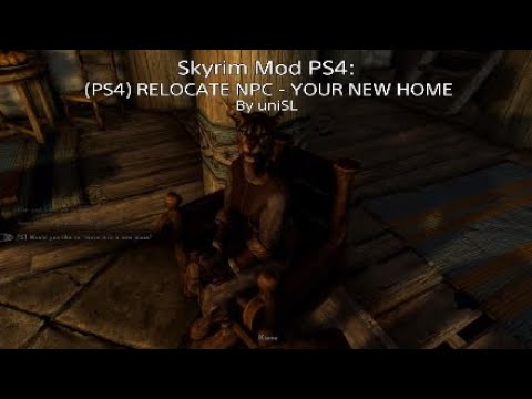 Skyrim Mod PS4: (PS4) RELOCATE NPC - YOUR NEW HOME By uniSL