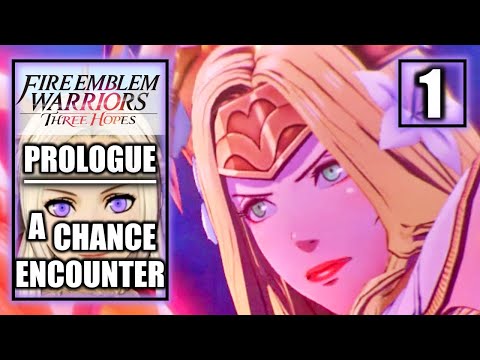 Fire Emblem Warriors Three Hopes - Prologue, A Chance Encounter - Walkthrough Part 1