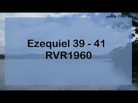La Biblia en un año/Ezequiel 39 - 41 (Audio, Letra) Día 329