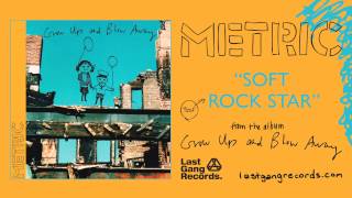 Metric - Soft Rock Star