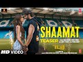 Shaamat (Teaser) - Ek Villain Returns | John,Disha,Arjun,Tara |Ankit,Prince, Mohit, Ektaa| Bhushan K