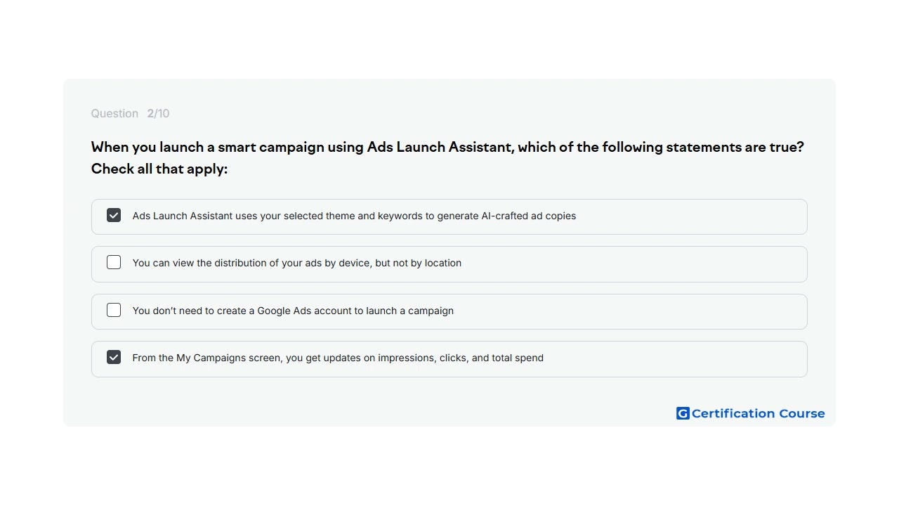 When you launch a smart campaign using Ads Launch Assistant, which of the following statements are t