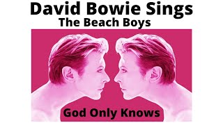 David Bowie Sings The Beach Boys  - God Only Knows