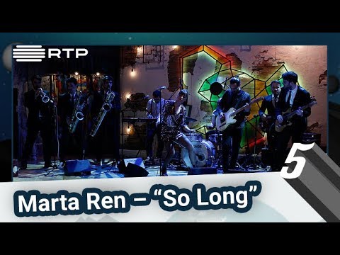 Marta Ren – “So Long” | 5 Para a Meia-Noite | RTP