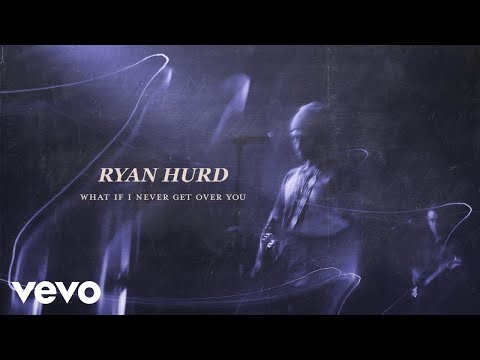 Ryan Hurd - What If I Never Get Over You (Audio)