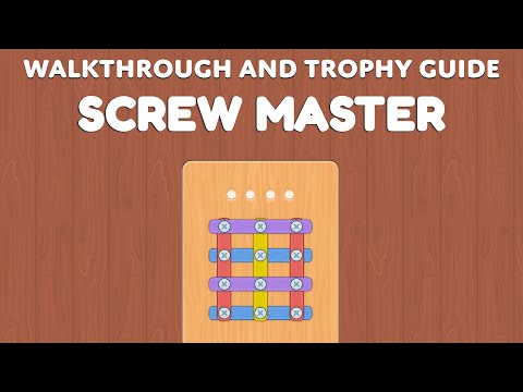 Screw Master - Full Walkthrough & Trophy Guide