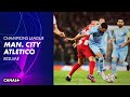 Le résumé de Manchester City / Atlético de Madrid - UEFA Champions League