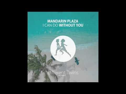 Mandarin Plaza - I can do without you [Different Twins Records]