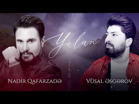 Nadir Qafarzadə & Vüsal Əsgərov YALAN