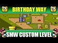 SMW Custom Level BIRTHDAY WAY