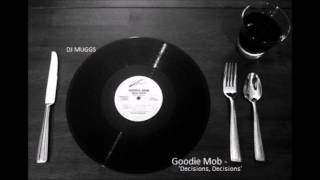 DJ MUGGS FT. GOODIE MOB - &#39;DECISIONS, DECISIONS&#39;