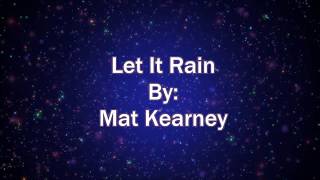 Mat Kearney Let It Rain (Lyric Video)