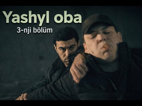 Ýaşyl oba 3-nji bölüm