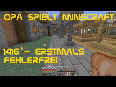 Opa spielt Minecraft 1416 - Erstmals fehlerfrei