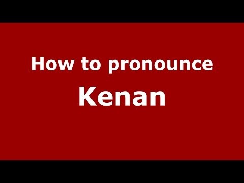 How to pronounce Kenan