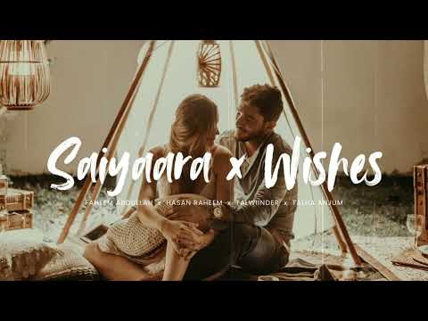 Sayiyara × wishes ( slowed & reverb ) - Mashup -- abdullah Faheem × Talwiinder 