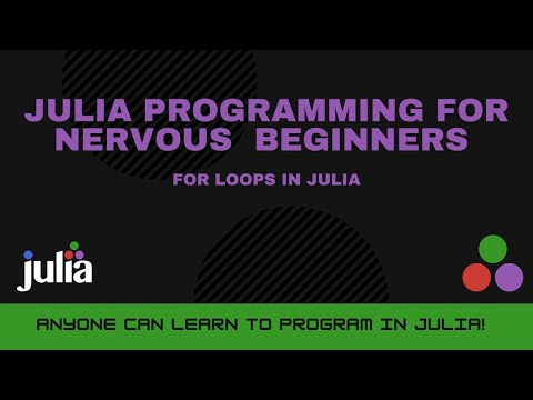 For Loops in Julia | Julia Programming For Nervous Beginners Week 3 Lesson 4