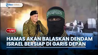 Hamas Akui akan Balaskan Dendam Kemartiran Saad | Israel Persiapkan Pasukan di Tiga Garis Depan