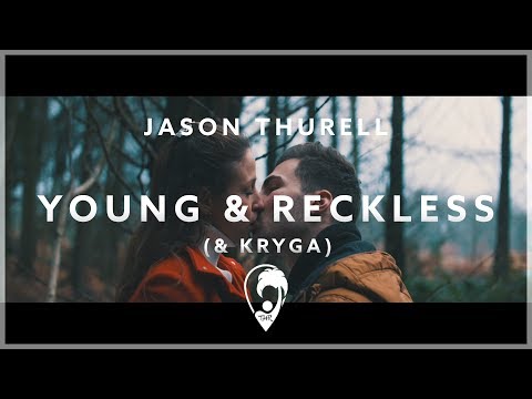Jason Thurell & Kryga - Young & Reckless (Official Video Lyrics)