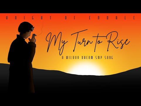 My Turn to Rise (A Wilbur Dream SMP Song)