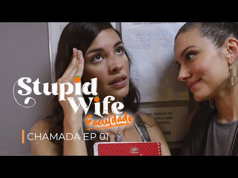 CHAMADA 2: STUPID WIFE: Faculdade - Episódio 01 [Assista os episódios agora - Leia a descrição]