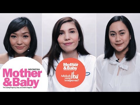 Ada kah Ibu yang Sempurna? - A Campaign from Mother&Baby & Cosmopolitan FM