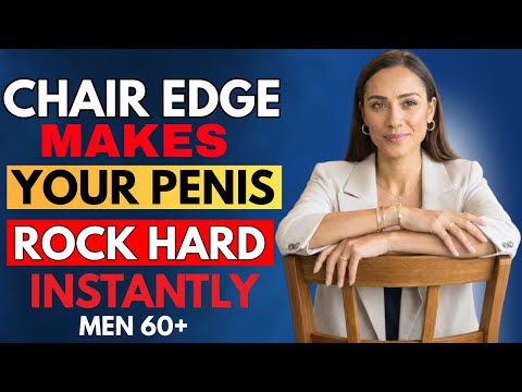 Men Over 60: This Chair Edge Trick Makes You Rock Hard (Instant Results)