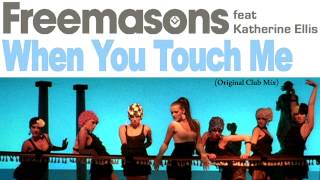 Freemasons Feat. Katherine Ellis - When You Touch Me (Original Club Mix) [HQ Audio-720p HD Audio]