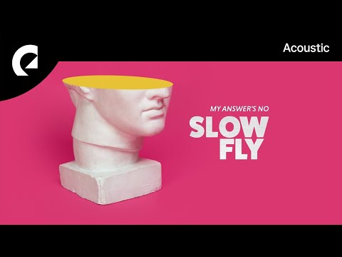 Slowfly - My Answer's No
