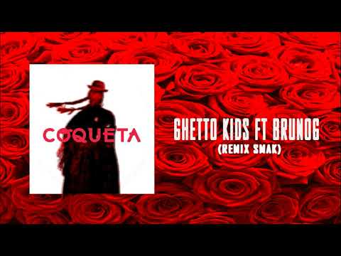 Coqueta   ghetto kids ft brunog(Remix SMAK)