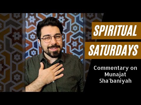 Spiritual Saturdays 2 | Commentary on Munajat Sha'baniyah