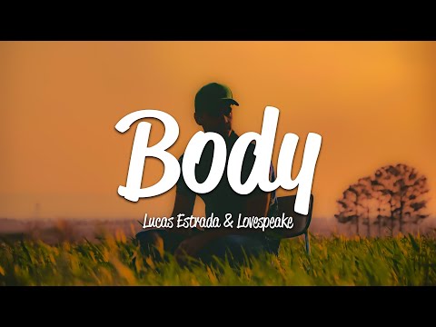 Lucas Estrada & Lovespeak - Body (Lyrics)