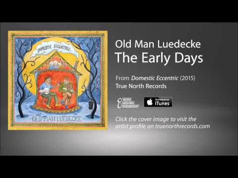 Old Man Luedecke - The Early Days