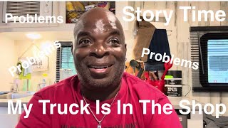 Life With Anthony | Story Time | My Truck Is In The Shop | Postpone My Trip To Ohio