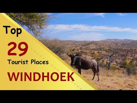 "WINDHOEK" Top 29 Tourist Places | Windhoek Tourism | NAMIBIA