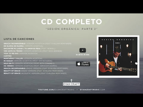 Evan Craft - Sesión Orgánica (Parte 2 ÁLBUM COMPLETO) Música Cristiana Alabanza y Adoración Acústica